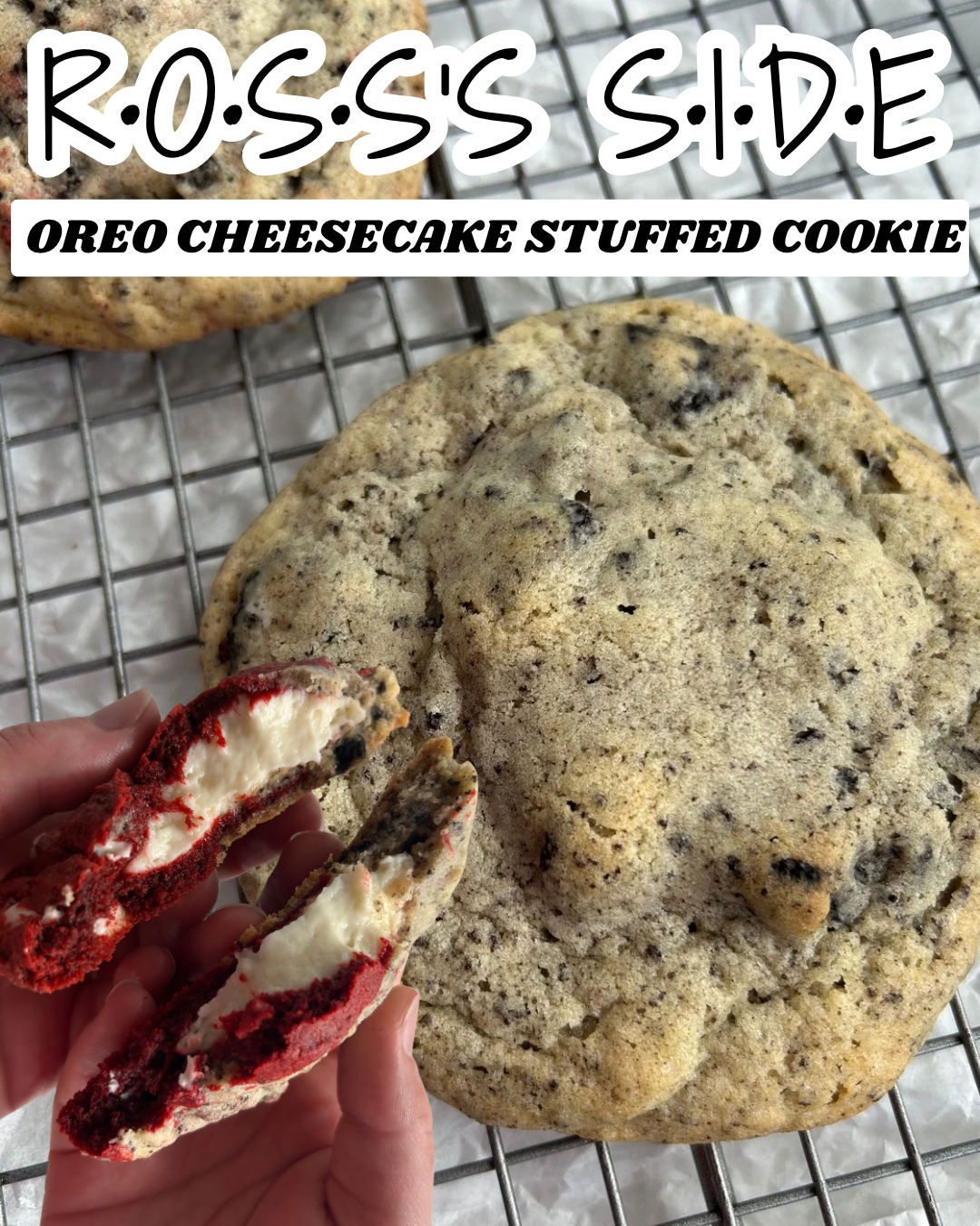 Ross’s Side- Oreo Cheesecake Stuffed Cookie
