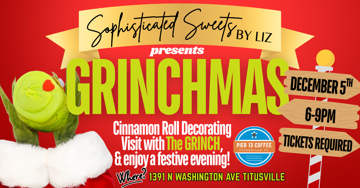 (Early Bird Special) Grinchmas at Sophisticated Sweets with live action Jim Carey style Grinch