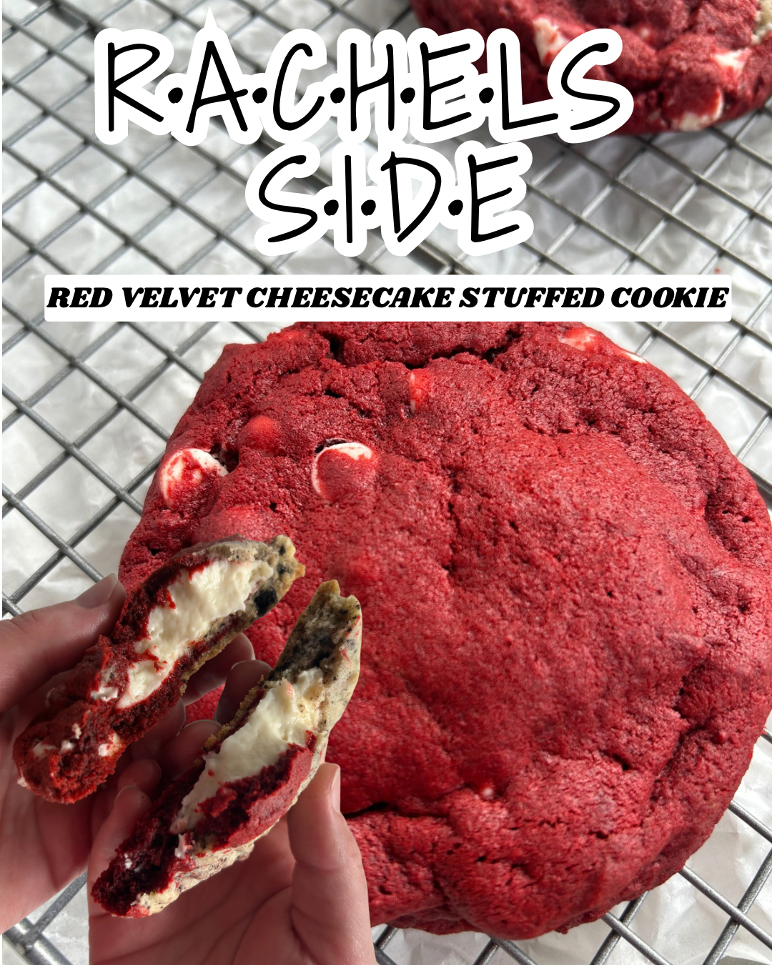 Rachel’s Side- Red Velvet Cheesecake Stuffed Cookie