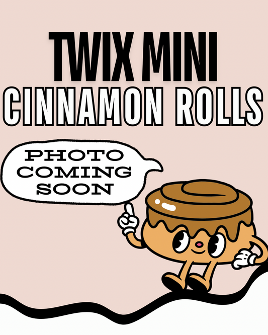 Thursday-1 dozen Twix Mini Cinnamon Rolls  (Cini Mini’s)