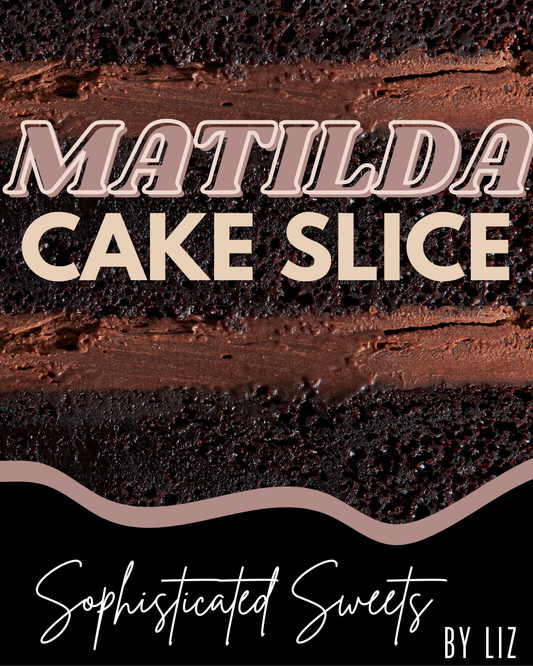 Thursday• Matilda Chocolate Cake Slice- 1 slice of double chocolate cake